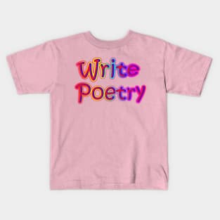 Write Poetry Neon Retro Rainbow Kids T-Shirt